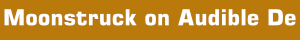 Moonstruck on Audible Germany